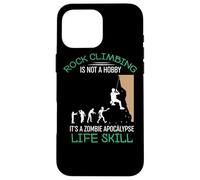Funny Rock Climbing Is Not A Hobby - Funny Quote Carcasa para iPhone 16 Pro MAX