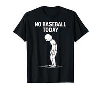 Funny Sad Sports Fan Sports Lover Today No Baseball Camiseta
