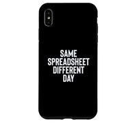 Funny Same Spreadsheet Different Day Office Employee Worker Carcasa para iPhone XS MAX