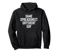 Funny Same Spreadsheet Different Day Office Employee Worker Sudadera con Capucha