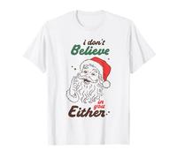 Funny Santa I Don't Believe in You Or Christmas Humor Camiseta