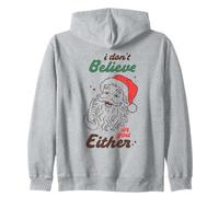 Funny Santa I Don't Believe in You Or Christmas Humor Sudadera con Capucha