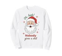 Funny Santa Oh Look Nobody Gives a Shit Sudadera