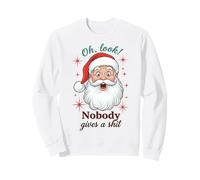 Funny Santa Oh Look Nobody Gives a Shit Sudadera