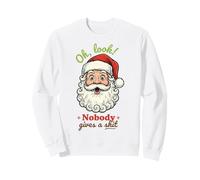 Funny Santa Oh Look Nobody Gives a Shit Sudadera