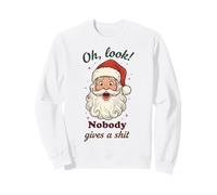 Funny Santa Oh Look Nobody Gives a Shit Sudadera