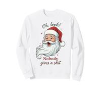 Funny Santa Oh Look Nobody Gives a Shit Sudadera