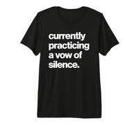 Funny Sarcasm Currently Practicing A Vow of Silence Camiseta Premium