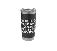 Funny Sarcasm Let The Train Wreck Itself Sarcastic Vaso térmico de acero inoxidable de doble pared