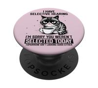 Funny Sarcastic Cat Saying I Have Selective Hearing PopSockets PopGrip Adhesivo