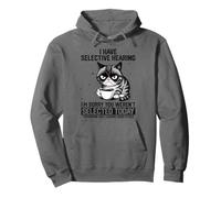 Funny Sarcastic Cat Saying I Have Selective Hearing Sudadera con Capucha