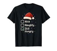 Funny Sarcastic Christmas Still Hungry Food Holiday Humor Camiseta