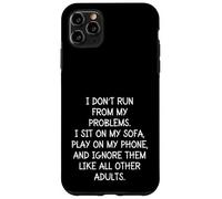 Funny Sarcastic I Don't Run from My Problems Adulto Adulto Carcasa para iPhone 11 Pro MAX