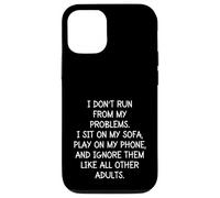 Funny Sarcastic I Don't Run from My Problems Adulto Adulto Carcasa para iPhone 12/12 Pro