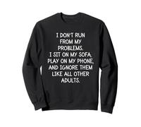 Funny Sarcastic I Don't Run from My Problems Adulto Adulto Sudadera
