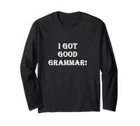 Funny Sarcastic I Got Good Grammar! Mala Gramática Inglesa Manga Larga