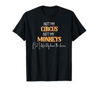 Funny Sarcastic Not my Circus But I Know the Clowns Camiseta