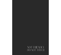 Funny Sarcastic Notebook - Lined Journal 120 Pages - Quote 'NOT FRIENDLY, DO NOT TOUCH' - Minimalist Aesthetic - Passive-Aggressive Gift for ... Being Touched - Notes, Journaling & Humor