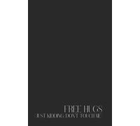 Funny Sarcastic Notebook - Lined Journal 80 Pages - Quote 'FREE HUGS (Just Kidding, Don’t Touch Me)' - Minimalist Aesthetic - Introvert Humor Gift for ... Notes, Journaling & Passive-Aggressive Humor