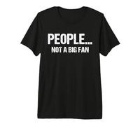 Funny Sarcastic People Not A Big Fan Introvertido Cita Camiseta Premium
