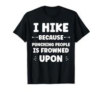 Funny Sarcastic Punching People Quote i Hike Camiseta