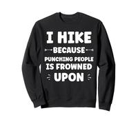 Funny Sarcastic Punching People Quote i Hike Sudadera