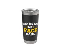 Funny Sarcastic quote Sorry For What My Face Said Vaso térmico de acero inoxidable de doble pared