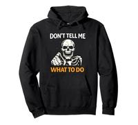 Funny Sarcastic Skull Don't Tell Me What To Do Humor Sudadera con Capucha