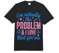 Funny Sassy I'm Actually The Problem and I Love That For Me Comfort Colors Adult Heavyweight T-Shirt