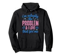 Funny Sassy I'm Actually The Problem and I Love That For Me Sudadera con Capucha