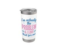 Funny Sassy I'm Actually The Problem And I Love That For Me Vaso térmico de acero inoxidable de doble pared