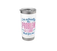 Funny Sassy I'm Actually The Problem And I Love That For Me Vaso térmico de acero inoxidable de doble pared