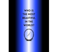 Funny Saying Fairytale Themed Notebook - Who Is The Most Beutiful In The World:: Gag Gift | All Purpose journal | Blank lined | Black, Blue | Large 8.5x11