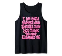 Funny Saying I Am Both Dumber and Smarter Than You Think Camiseta sin Mangas