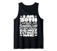 Funny Saying I Am Both Dumber and Smarter Than You Think Camiseta sin Mangas