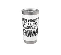 Funny Saying Not Fragile Like a Flower Vaso térmico de acero inoxidable de doble pared