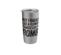 Funny Saying Not Fragile Like a Flower Vaso térmico de acero inoxidable de doble pared