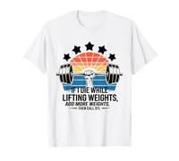 Funny Sayings Humor If I Die While Lifting Pesas Retro Camiseta