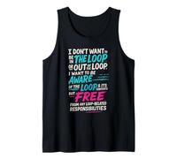 Funny Sayings Humour I Don't Want to be in The Loop Camiseta sin Mangas