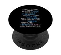 Funny Sayings Humour I Don't Want to be in The Loop PopSockets PopGrip Adhesivo