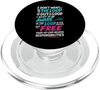 Funny Sayings Humour I Don't Want to be in The Loop PopSockets PopGrip para MagSafe