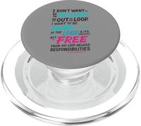 Funny Sayings Humour I Don't Want to be in The Loop PopSockets PopGrip para MagSafe