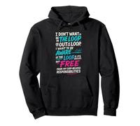 Funny Sayings Humour I Don't Want to be in The Loop Sudadera con Capucha
