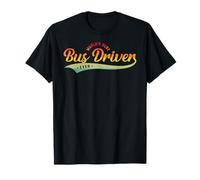 Funny School Bus Driver, World'S Best Bus Driver Ever Camiseta