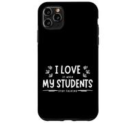 Funny School I Love It When My Students Stop Talking Teacher Carcasa para iPhone 11 Pro Max