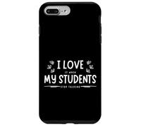 Funny School I Love It When My Students Stop Talking Teacher Carcasa para iPhone 7 Plus/8 Plus