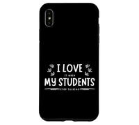 Funny School I Love It When My Students Stop Talking Teacher Carcasa para iPhone XS Max