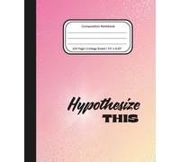 Funny Science Composition Notebook with Hypothesis Theme and Cute Bright Design: Pink Sparkly Journal for Biology, Lab, and Research Notes | Perfect ... Students and Science Lovers (College Ruled)