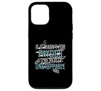 Funny Science Joke Physics Lover Si no Fuera por la física Carcasa para iPhone 12/12 Pro