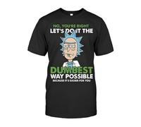 Funny Science tee No You'Re Right Let Do It The Dumbest Way Possible T-Shirt for Men Women Black L